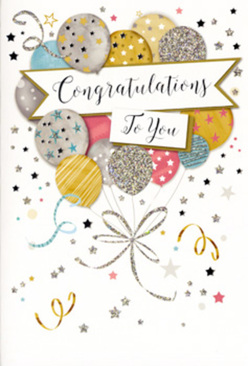 The image shows an elegant congratulations card that captures the same sense of excitement you might feel walking through Epping on market day, when everything seems a little brighter and more festive. Dominating the centre is a gathered spray of illustrated balloons, rising together in a loose, upward curve. The balloons vary in size and pattern: some are smooth discs of champagne gold or brushed silver, others are dressed in tiny starbursts, delicate polka dots, or fine stripes of glittering metallic ink. Shades of sky blue, rosy pink and soft dove grey weave gently through the palette, creating a sophisticated yet playful harmony. Slim, curling ribbons trail from each balloon, rendered in sparkling gold and silver lines that tangle gracefully near the bottom like party streamers left after a joyful get-together in Epping Forest or by Stonards Hill. A banner unfurls right across the middle of the card, carrying the phrase "Congratulations To You" in ornate, flowing calligraphy that feels sincere and warm rather than formal. Around the main design, scattered stars, confetti dots and swirling flourishes float against a pale, softly textured background, suggesting movement and the shimmer of celebration. The impression is of a miniature festival on paper-light, glittering, and full of pride. As someone who often pairs cards like this with congratulatory bouquets for exam results, new jobs, or house moves around Epping and the surrounding villages, I can almost feel the light texture of the card stock and the slight raised glimmer of the metallic ink under your fingertips, making the moment of giving feel extra special.